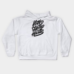 Never Stop The Hustle Kids Hoodie